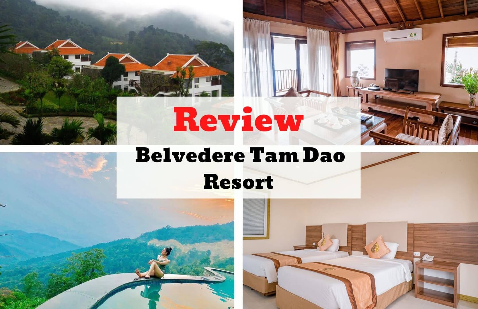 Review Belvedere Tam Dao Resort - Thiên đường thơ mộng tại Tam Đảo